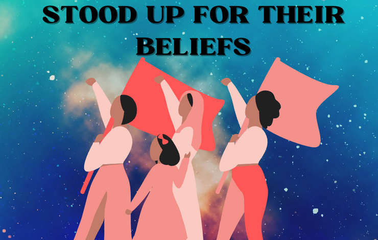 Women Who Stood Up For their Beliefs