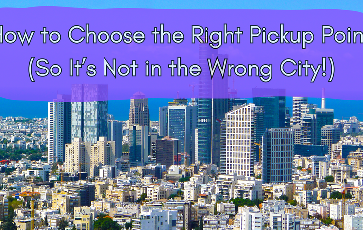 How to Choose the Right Pickup Point (So It’s Not in the Wrong City!)