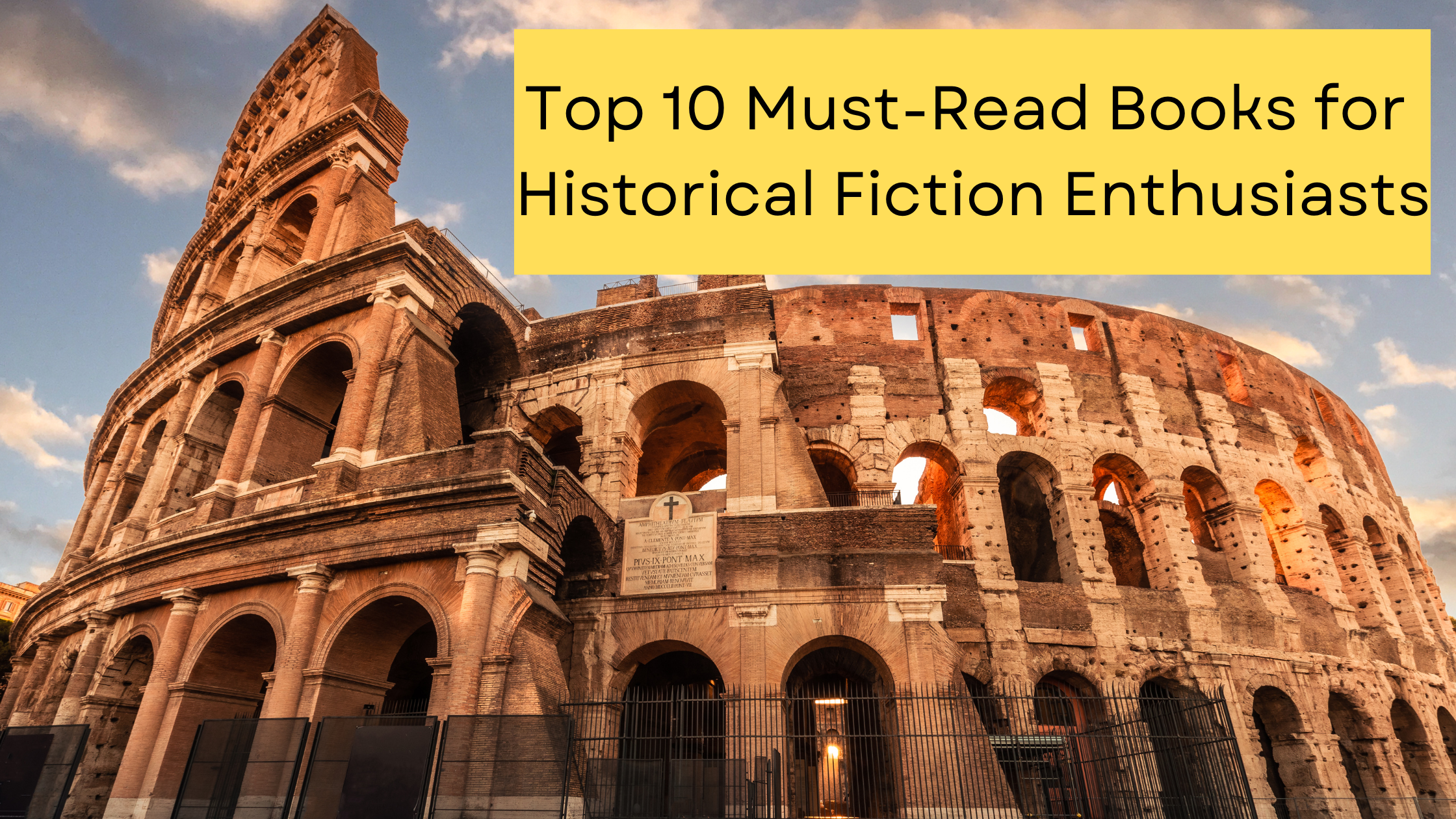 Top 10 Must-Read Books for Historical Fiction Enthusiasts