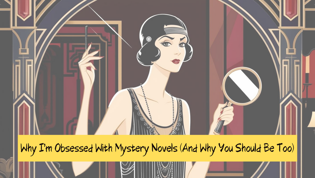 Why I’m Obsessed With Mystery Novels (And Why You Should Be Too) Eva