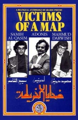 Victims of a Map: A Bilingual Anthology of Arabic Poetry Samih Al-Qasim, Adinis, Mahmud Darwish Since pre-Islamic days, poetry has been the mass art form of the Arabic language. In modern times poets in the region have had a greater impact on popular cult