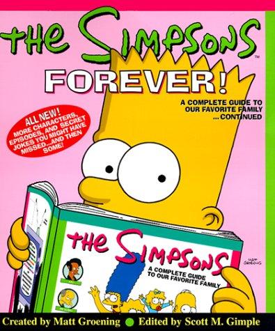 The Simpsons Forever!: A Complete Guide to Our Favorite Family...Continued Matt GroeningPicking up where The Simpsons: A Complete Guide to our Favorite Family left off, The Simpsons Forever! brings all the history, tidbits, and cold hard facts on every ep