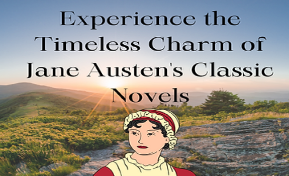 Experience the Timeless Charm of Jane Austen's Classic Novels