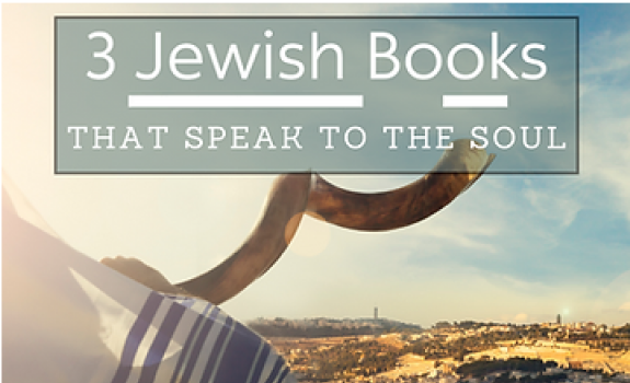 3 Jewish Books That Speak to the Soul