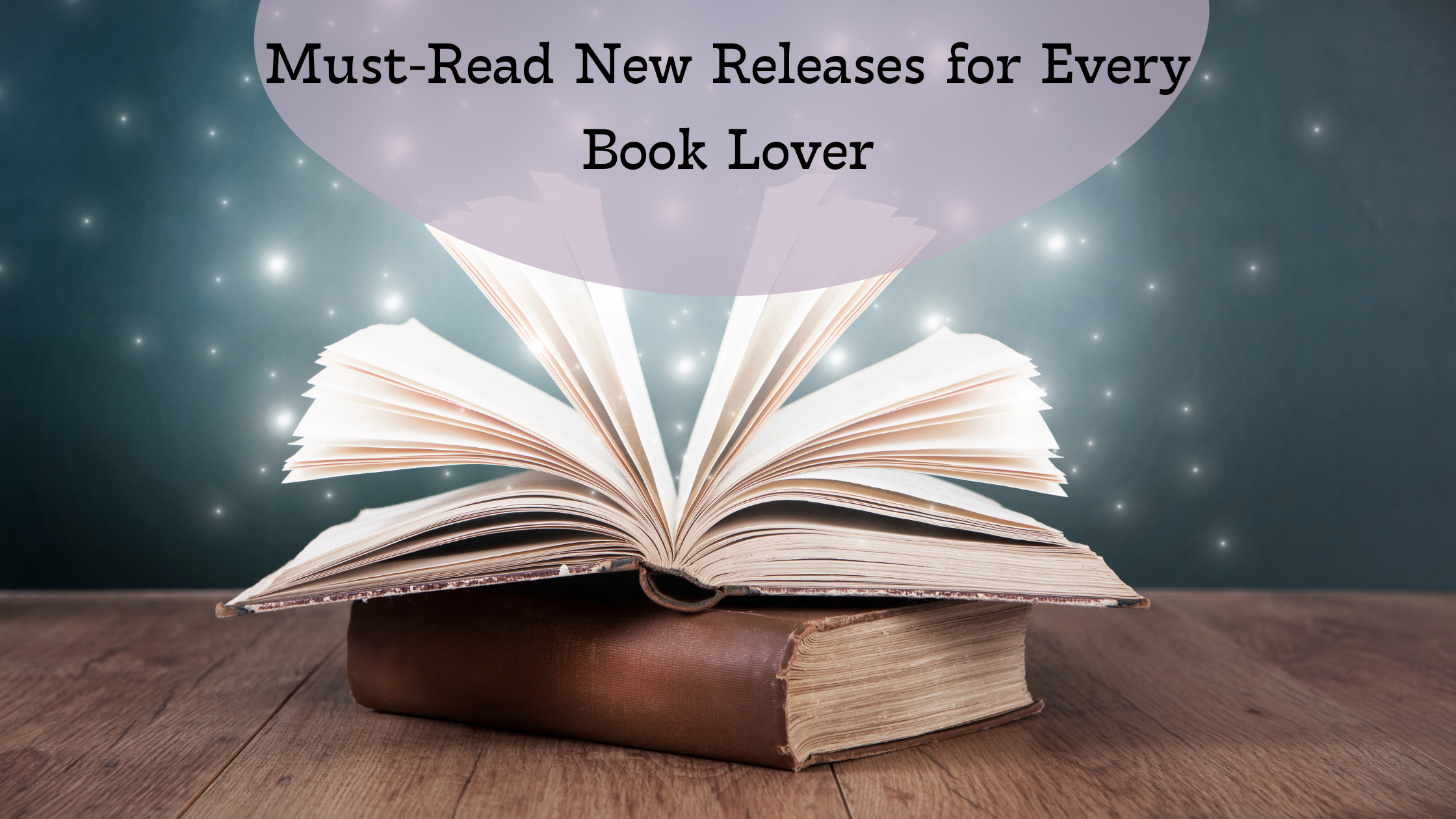 Must-Read New Releases for Every Book Lover