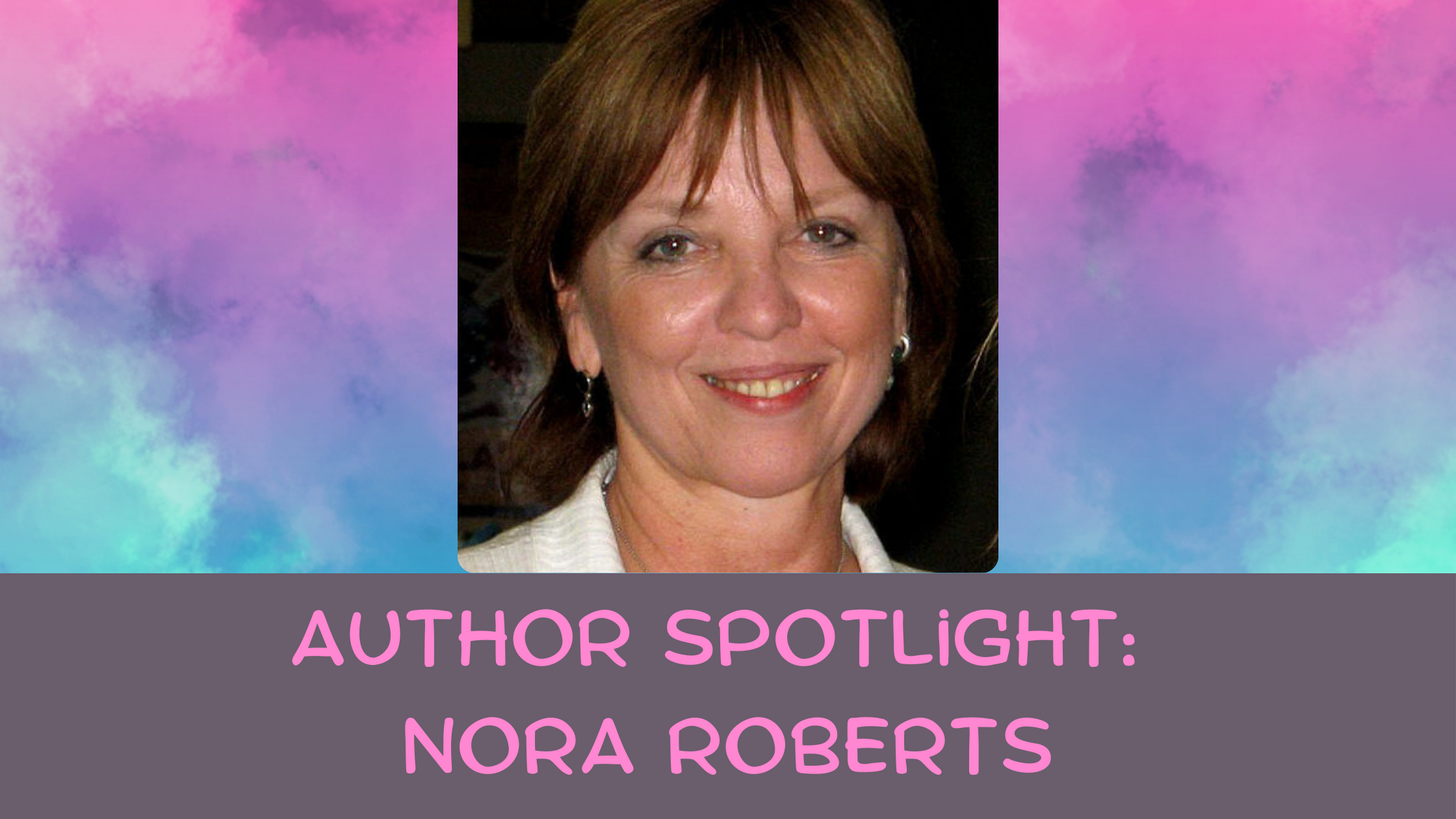 Author Spotlight: Nora Roberts