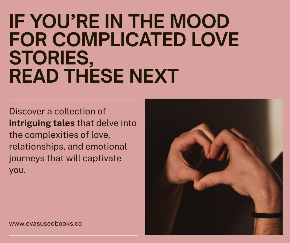 If You’re in the Mood for Complicated Love Stories, Read These Next