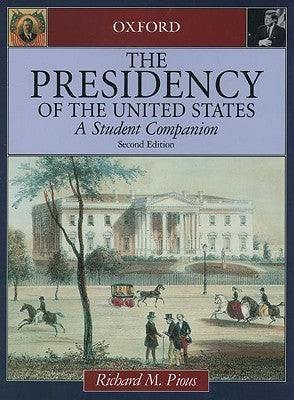 The Presidency of the United States: A Student Companion (Oxford Student Companions to American Government) 2nd Edition