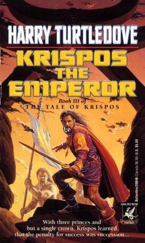 Krispos the Emperor (The Tale of Krispos #3)