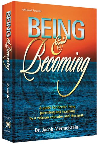 Being and Becoming: A guide for better living, parenting and teaching by a veteral educator and therapist