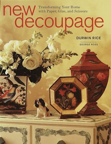 New Decoupage: Transforming Your Home with Paper, Glue, and Scissors