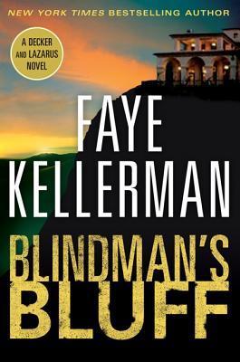 Blindman's Bluff (Peter Decker/Rina Lazarus #18) Faye Kellerman A 3 A.M. phone call summons LAPD homicide detective Peter Decker to the well-fortified Coyote Ranch compound of billionaire developer Guy Kaffey. February 9, 2010 by Harper