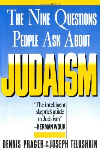 The Nine Questions People Ask About Judaism Dennis Prager and Joseph Telushkin The classic and essential guide for the educated, skeptical, and searching Jew, or for the non-Jew who wants to understand the meaning of Judaism.If you have ever wondered what