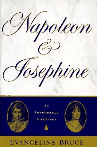 Napoleon and Josephine: An Improbable Marriage