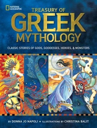 Treasury of Greek Mythology: Classic Stories of Gods, Goddesses, Heroes & Monsters