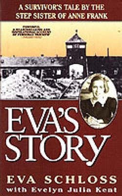 Eva's Story: A Survivor's Tale by the Step-Sister of Anne Frank