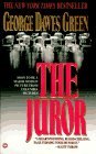 The Juror George Dawes Green "Single mother Annie Laird makes a huge mistake when she joins the jury at the murder trial of mob boss Louie Buffano. Immediately, Annie is contacted by the "Teacher", a Buffano lackey, who makes it clear that her life, and t