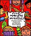 Five-Minute Miracles John Hilton Offers month-by-month suggestions for activities, crafts projects, and lessons parents can share with their children. October 28, 1992 by Running Press