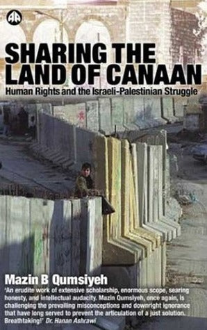 Sharing The Land Of Canaan: Human Rights and the Israeli-Palestinian Struggle