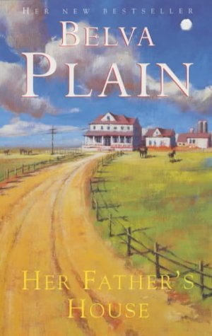 Her Father's House Belva Plain Beloved storyteller Belva Plain understands the rich tapestry of the human heart like no other. Her many dazzling "New York Times" bestsellers probe the shifting bonds of marriage and family withinsight, compassion, and unco