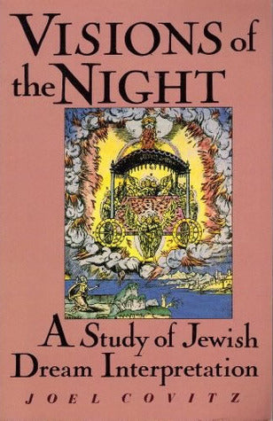 Visions of the Night: A Study of Jewish Dream Interpretation