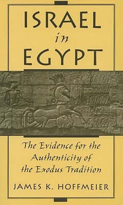 Israel in Egypt: The Evidence for the Authenticity of the Exodus Tradition