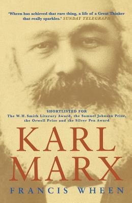 Karl Marx Francis Wheen A major biography of the man who, more than any other, made the twentieth century. Written by an author of great repute.The history of the 20th century is Marx's legacy. Not since Jesus Christ has an obscure pauper inspired such gl