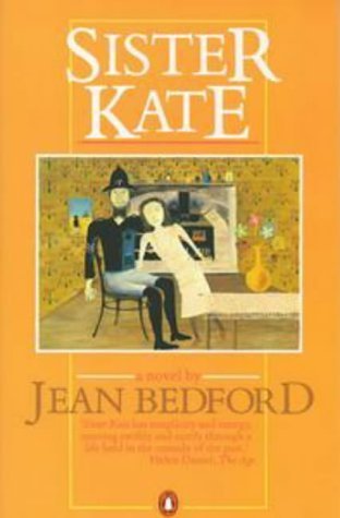 Sister Kate Jean Bedford Kate Kelly grew up in a house of women: when the Kelly men were not in jail, they were outlaws. Kate's loyalty to her family becomes a bitter obsession: 'They were bent on destroying us - like a nest of rats the farmer comes on wi