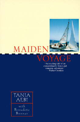 Maiden Voyage Tania Aebi Tania Aebe was an eighteen-year-old dropout and barfly. She was going nowhere until her father offered her a challenge. He would offer her either a college education or a twenty-six-foot sloop in which she had to sail around the w