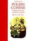 A Treasury of Polish Cuisine: Traditional Recipes in Polish and English