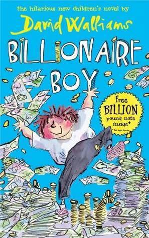 Billionaire Boy David Walliams Joe has a lot of reasons to be happy - about a billion of them, in fact. You see, Joe's rich - really, really rich. Joe's got his own bowling alley, his own cinema, even his own butler who is also an orangutan. He's the weal