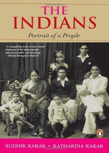 Indians: Portrait Of A People Sudhir Kakar and Katharina Kakar In this bold, illuminating and superbly readable study, India’s foremost psychoanalyst and cultural commentator Sudhir Kakar and anthropologist Katharina Kakar investigate the nature of ‘India