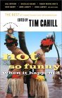 Not So Funny When It Happened: The Best of Travel Humor and Misadventure