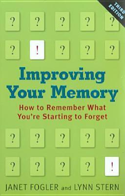 Improving Your Memory: How to Remember What You're Starting to Forget