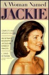 A Woman Named Jackie: An Intimate Biography of Jacqueline Bouvier Kennedy Onassis