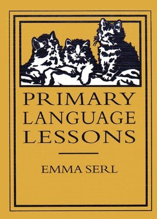 Primary Language Lessons Emma Serl An experienced teacher of the early 20th century, Emma Serl used imaginative lessons and short, jargon-free instructions to make learning a pleasure. She made liberal use of writings by the literary giants of our English