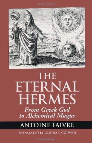 Eternal Hermes: From Greek God to Alchemical Magus