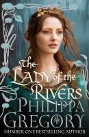 The Lady of the Rivers (The Plantagenet and Tudor Novels #1)