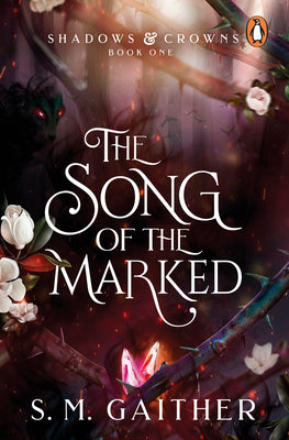 The Song of the Marked (Shadows and Crowns #1)
