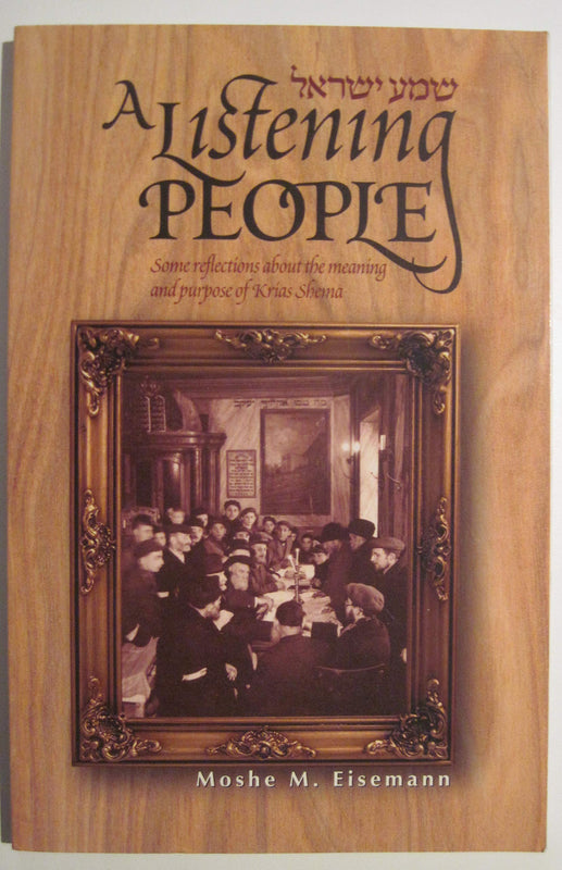 A Listening People: Some Reflections About the Meaning and Purpose of Krias Shema