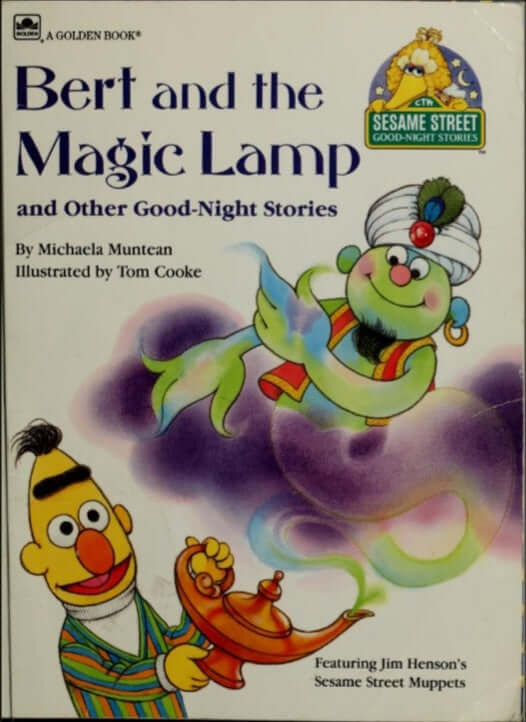 Bert and the Magic Lamp and Other Good-Night Stories Michaela Muntean This large Golden Book features Jim Henson's Sesame Street Muppets. January 1, 1989 by Golden Books