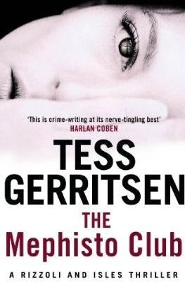 The Mephisto Club Tess Gerritsen For a considerable time Tess Gerritsen has been producing some of the most challenging -- and disturbing -- crime novels being written today. A speciality, of course, is her preparedness to go further than most authors wou