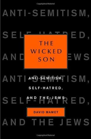 The Wicked Son: Anti-Semitism, Self-Hatred, and the Jews