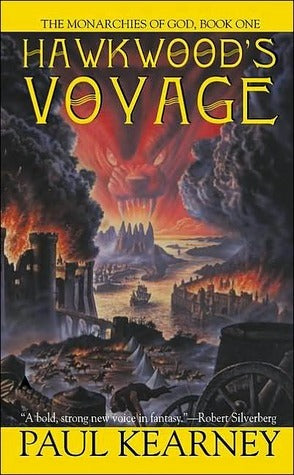 Hawkwood's Voyage (The Monarchies of God #1) Paul Kearney As the once great Fimbrian nations of the West begin to fall to heathen Murduk hordes, bloody religious fanaticism threatens to consume the land from within, and rogue mariner Richard Hawkwood emba