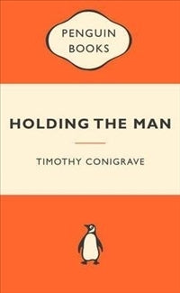 Holding the Man Timothy Conigrave The mid-seventies: at an all-boys Catholic school in Melbourne, Timothy Conigrave falls wildly and sweetly in love with the captain of the football team. So begins a relationship that weathers disapproval, separation and,