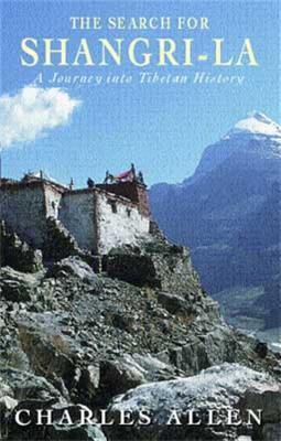 The Search for Shangri-La: A Journey Into Tibetan History