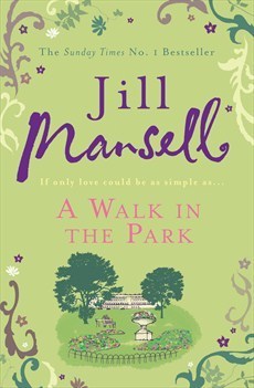 A Walk in the Park Jill Mansell A WALK IN THE PARK is a Sunday Times bestseller by Jill Mansell, not to be missed by fans of Lucy Diamond and Milly Johnson. Reviewers love Jill's books: 'Glorious, heartwarming, romantic' Woman & HomeIt's been a while, but