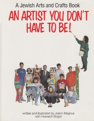 An Artist You Don't Have to Be!: A Jewish Arts and Crafts Book