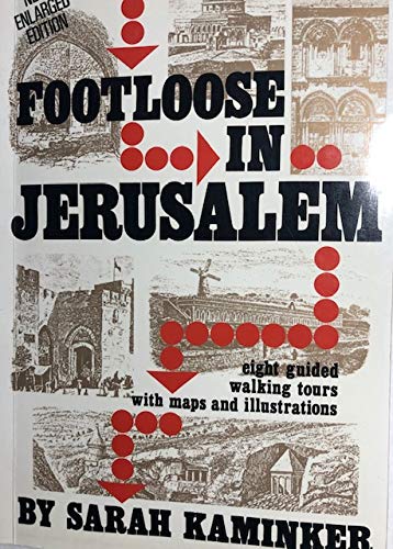 Footloose in Jerusalem: Eight guided walking tours illustrated with maps and nineteenth century engravings