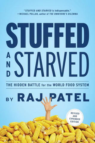 Stuffed and Starved: The Hidden Battle for the World Food System - Revised and Updated